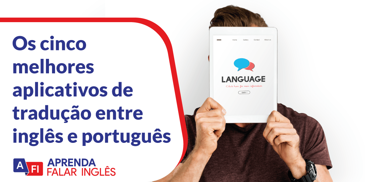 Os cinco melhores aplicativos de tradução entre inglês e português